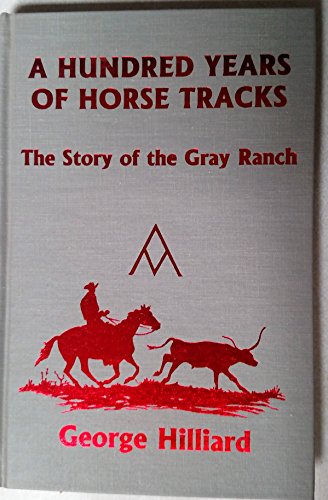Stock image for A hundred years of horse tracks: The story of the Gray Ranch for sale by Front Cover Books