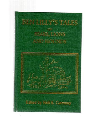 9780944383483: Ben Lilly's Tales of Bears, Lions and Hounds