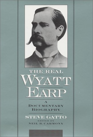 Imagen de archivo de The Real Wyatt Earp: A Documentary Biography a la venta por Books Unplugged