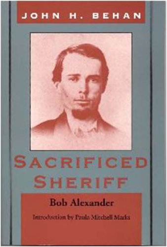 9780944383568: John H. Behan: Sacrificed Sheriff