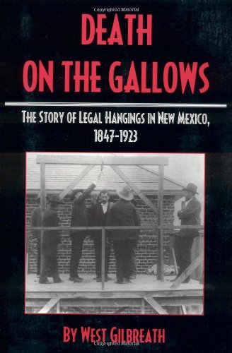 Beispielbild fr Death on the Gallows: The Story of Legal Hangings in New Mexico, 1847-1923 zum Verkauf von HPB-Emerald