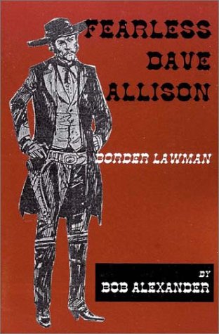 Beispielbild fr Fearless Dave Allison : Border Lawman zum Verkauf von Better World Books