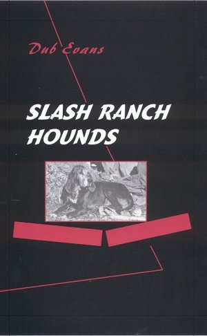 9780944383643: Slash Ranch Hounds