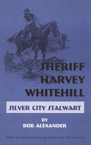 Beispielbild fr Sheriff Harvey Whitehill zum Verkauf von Friends of  Pima County Public Library