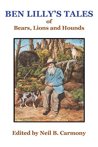 Beispielbild fr Ben Lilly's Tales of Bear, Lions and Hounds zum Verkauf von GF Books, Inc.