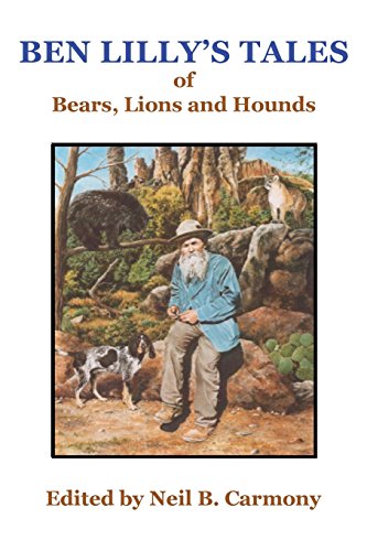 9780944383827: Ben Lilly's Tales of Bear, Lions and Hounds