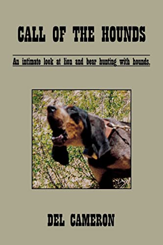 9780944383834: Call of the Hounds: An Intimate Look at Lion and Bear Hunting with Hounds.