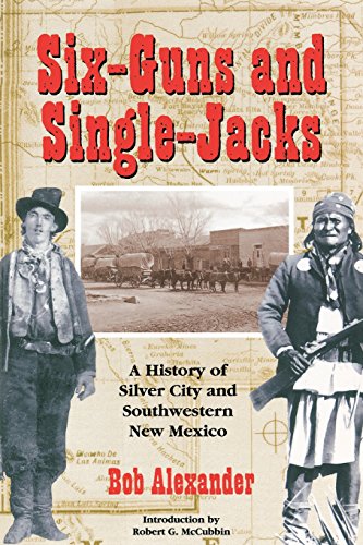 9780944383865: Six-Guns and Single-Jacks: A History of Silver City and Southwest New Mexico