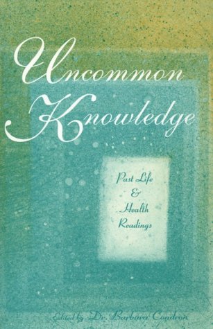 9780944386194: Uncommon Knowledge: Introduction to Past Life & Health Readingsed by Barbara Condron