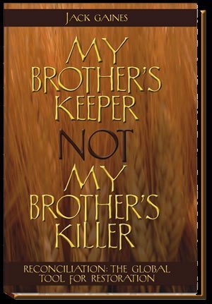 Imagen de archivo de My Brother's Keeper Not My Brother's Killer, Reconciliation: The Global Tool for Restoration a la venta por HPB-Red