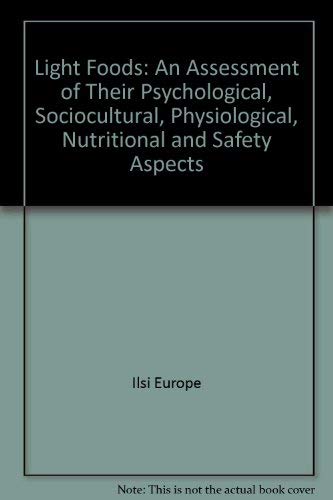 Stock image for Light Foods: An Assessment of Their Psychological, Sociocultural, Physiological, Nutritional and Safety Aspects for sale by Phatpocket Limited