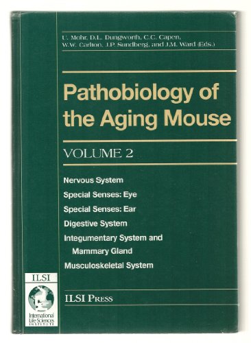 Stock image for Pathobiology of the Aging Mouse: Nervous System, Special Senses (Eye and Ear), Digestive System, Integumentary System and Mammary Gland, and Musculoskeletal System for sale by dsmbooks