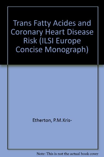 Trans Fatty Acids and Coronary Heart Disease Risk (9780944398678) by Kris-Etherton, Penny M.; Etherton, Kris; Nicolosi, Robert J.