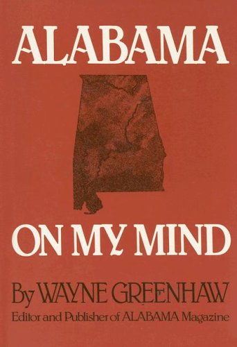 Imagen de archivo de Alabama on My Mind (People, Politics, History and Ghost Stories) a la venta por Cameron Park Books