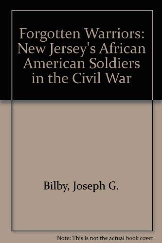 9780944413289: Forgotten Warriors: New Jersey's African American Soldiers in the Civil War