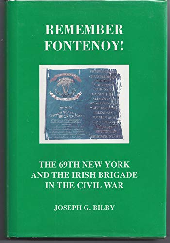 Beispielbild fr Remember Fontenoy! : The 69th New York and the Irish Brigade in the Civil War zum Verkauf von Better World Books