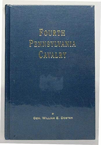 Stock image for A brief history of the Fourth Pennsylvania Veteran Cavalry: Embracing organization, reunions, dedication of monument at Gettysburg, and address of . Venango County Battalion, reminiscences, etc for sale by ThriftBooks-Atlanta