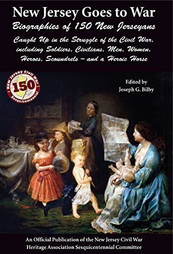 Beispielbild fr New Jersey Goes to War (Biographies of 150 New Jerseyans Caught Up in the Struggle of the Civil War, including Soldiers, Civilians, Men, Women, Heroes, Scoundrels-and a Heroic Horse.) zum Verkauf von Better World Books