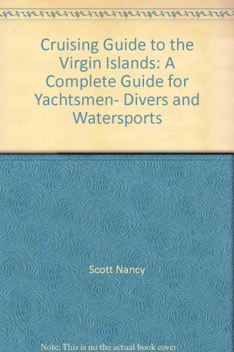 9780944428054: Cruising Guide to the Virgin Islands: A Complete Guide for Yachtsmen- Divers and Watersports