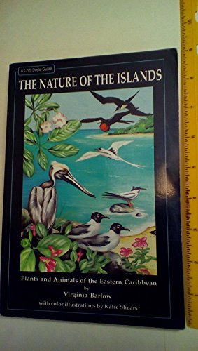 Stock image for Nature of the Islands : Plants and Animals of the Eastern Caribbean for sale by Better World Books