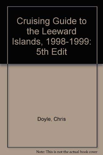 9780944428399: Cruising Guide to the Leeward Islands, 1998-1999: 5th Edit