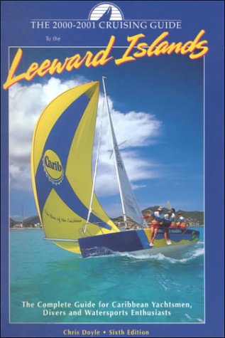 Stock image for Cruising Guide to the Leeward Islands: 2000-2001 Edition for sale by HPB-Red