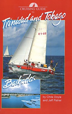 Stock image for Cruising Guide to Trinidad And Tobago Plus Barbados And Guyana for sale by Discover Books