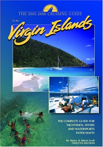 Stock image for The Cruising Guide to the Virgin Islands: A Complete Guide for Yachtsmen, Divers and Watersports Enthusiasts for sale by Wonder Book