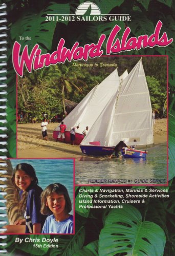 9780944428900: 2011-2012 Sailors Guide to the Windward Islands: Martinique to Grenada
