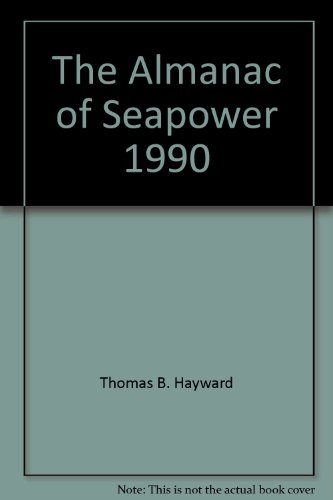 Stock image for The Almanac of Seapower, 1990 for sale by Better World Books