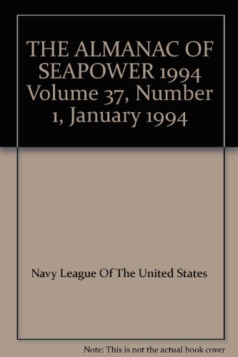 Stock image for THE ALMANAC OF SEAPOWER - 1994. Volume 37, Number 1, January 1994 for sale by SUNSET BOOKS