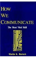 Stock image for How We Communicate : The Most Vital Skill for sale by Black and Read Books, Music & Games