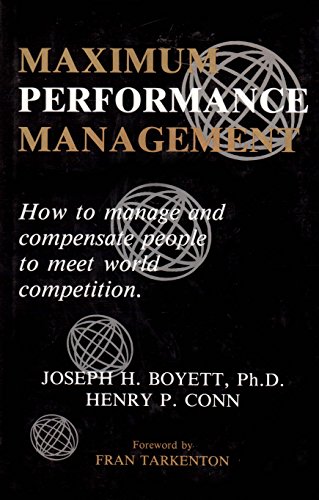 Beispielbild fr Maximum Performance Management : How to Manage and Compensate People to Meet World Competition zum Verkauf von Better World Books