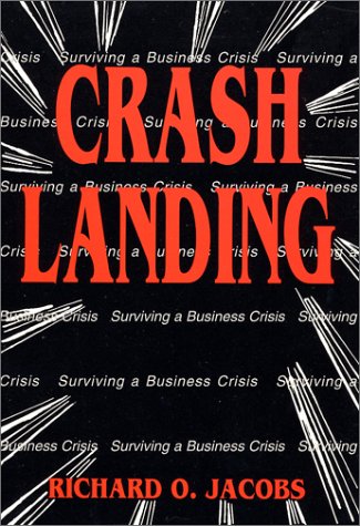 Stock image for Crash Landing: Surviving a Business Crisis for sale by Upward Bound Books