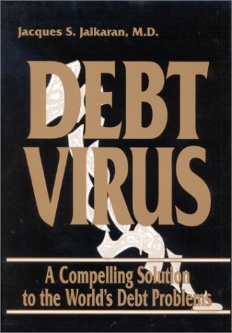 Stock image for Debt Virus : A Compelling Solution to the World's Debt Problems for sale by Better World Books