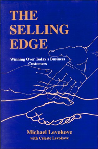 9780944435212: The Selling Edge: Winning Over Today's Business Customers