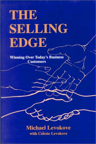 9780944435212: The Selling Edge: Winning over Today's Business Customers