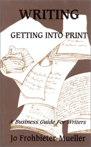 Beispielbild fr Writing : Getting into Print: A Business Guide for Writers zum Verkauf von Better World Books