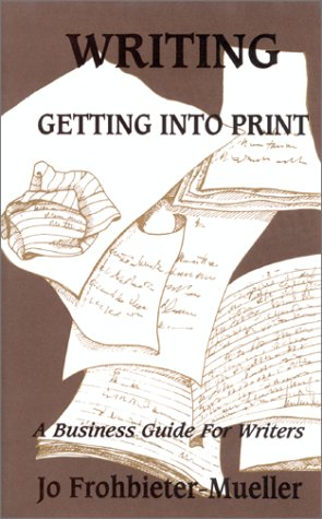 Stock image for Writing : Getting into Print: A Business Guide for Writers for sale by Better World Books: West