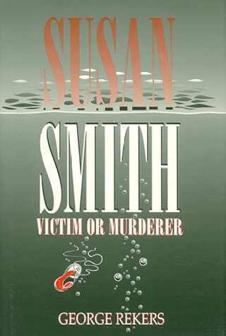 9780944435380: Susan Smith: Victim or Murderer