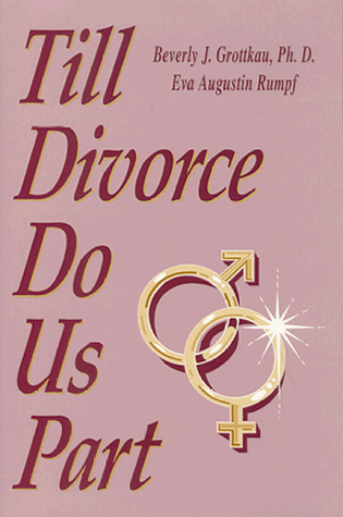 Stock image for Till Divorce Do Us Part : A Practical Guide for Women in Troubled Marriages for sale by Better World Books: West