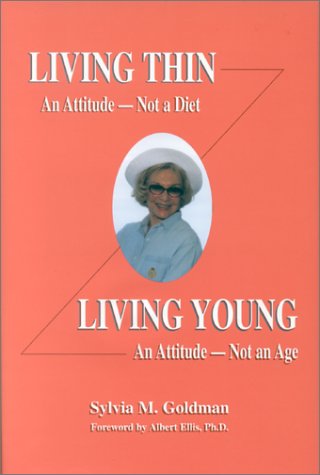 Stock image for Living Thin, An Attitude, not a Diet : Living Young, An Attitude, Not an Age for sale by SecondSale