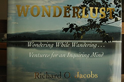 Stock image for Wonderlust: Wondering While Wandering . Ventures for an Inquiring Mind for sale by ThriftBooks-Atlanta