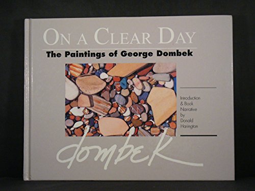 Stock image for On a Clear Day: The Paintings of George Dombek 1975-1994 for sale by Front Cover Books