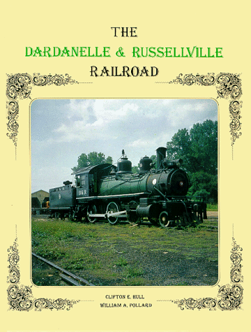 Beispielbild fr The Dardanelle & Russellville Railroad zum Verkauf von HPB-Red