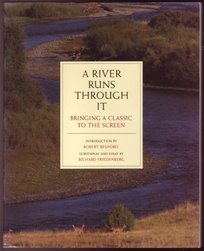 Stock image for A River Runs Through It: Bringing a Classic to the Screen for sale by Decluttr