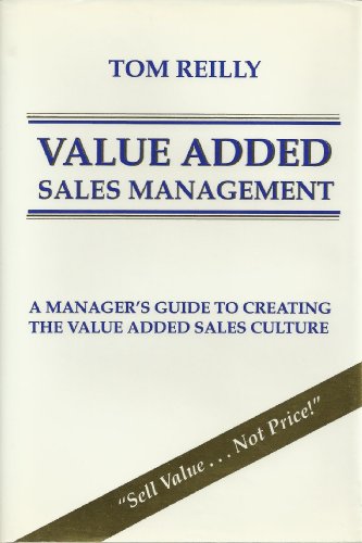 Stock image for Value Added Sales Management: A Manager's Guide to Creating the Value Added Sales Culture for sale by Half Price Books Inc.