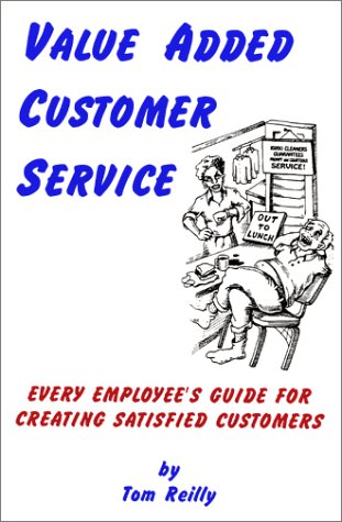 Imagen de archivo de Value Added Customer Service: Every Employee's Guide for Creating Satisfied Customers a la venta por ThriftBooks-Dallas