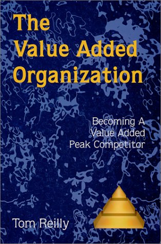 Stock image for The Value Added Organization : Becoming a Value Added Peak Competitor for sale by HPB-Red