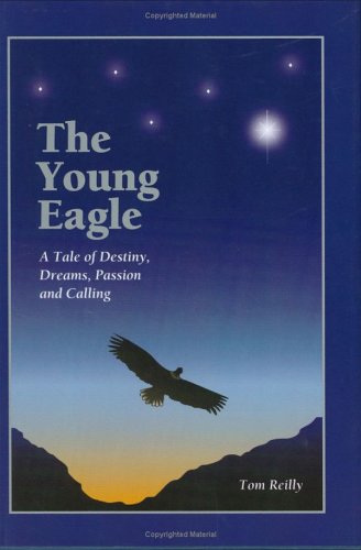 Stock image for The Young Eagle: A Tale of Destiny, Dreams, Passion and Calling for sale by HPB-Emerald